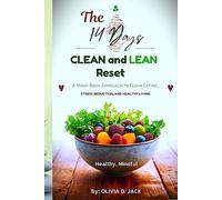 The 14-Day Clean & Lean Reset: A Mind-Body Approach to Clean Eating, Stress Reduction, and Healthy Living.