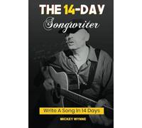 The 14-Day Songwriter: Write a Song in 14 Days