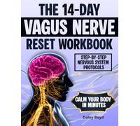 The 14-Day Vagus Nerve Reset Workbook: Discover Easy, Science-Backed Vagus Nerve Exercises and Polyvagal Techniques to Reduce Stress, Boost Mood, Improve Sleep & Enhance Resilience in Just 14 Days