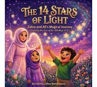 The 14 Stars of Light: Zahra and Ali’s Magical Journey Guided by the Love of the Ahlulbayt (A.S.)