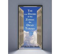 The 144 Doors of the Zodiac: The Dwad Technique