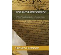 The 14th Amendment: A Pillar of Equality and Justice in American History