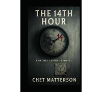 The 14th Hour: A Gripping Psychological Thriller with a Fractured Mind at Its Center (The Numbered Series)