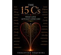 The 15 C's: What Love Actually Looks Like