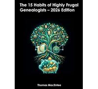 The 15 Habits of Highly Frugal Genealogists - 2026 Edition