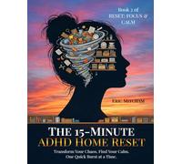 The 15-Minute ADHD Home Reset (RESET: FOCUS & CALM)