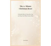 The 15-Minute Christmas Reset: A Gentle Way to Close the Year and Step Into What Comes Next