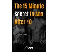 The 15 Minute Secret To Abs After 40: Science-Backed HIT Core Workouts That Deliver Real Results
