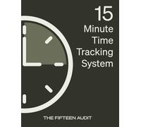 The 15-Minute Time Audit: A Time-Tracking System for Removing Waste
