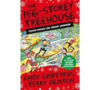 The 156-Storey Treehouse: Festive Frolics and Sneaky Snowmen! (The Treehouse Series)