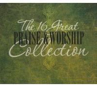 The 16 Great Praise & Worship Collection