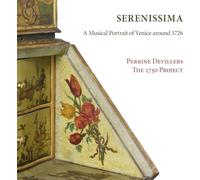 The 1750 Project - Serenissima: A Musical Portrait Of Venice 1726