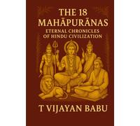 The 18 Mahāpurāṇas: Eternal Chronicles of Hindu Civilization