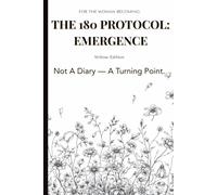 The 180 Protocol: Emergence: A 180-Day Guided Journal for Women - Willow Edition