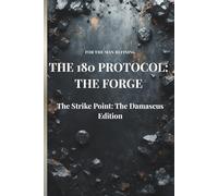 The 180 Protocol: The Forge: A 180-Day Guided Journal for Discipline, Strength, and Self-Mastery - The Damascus Edition