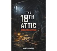 THE 18TH ATTIC SPIELANLEITUNG: Katzen, Kameras und gruselige Räume