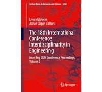 The 18th International Conference Interdisciplinarity in Engineering: Inter-Eng 2024 Conference Proceedings, Volume 2: 1250 (Lecture Notes in Networks and Systems)