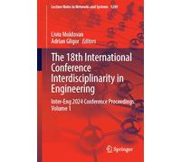 The 18th International Conference Interdisciplinarity in Engineering: Inter-Eng 2024 Conference Proceedings, Volume 1: 1249 (Lecture Notes in Networks and Systems)