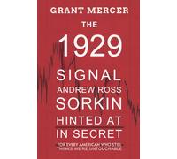 The 1929 Signal Andrew Ross Sorkin Hinted at in Secret: For Every American Who Still Thinks We’re Untouchable
