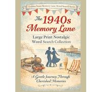 The 1940s Memory Lane: Large Print Nostalgic Word Search Collection for Seniors, Retirees & 1940s Memories (Golden Years Memory Lane Word Search Series)