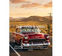 THE 1950s & 1960s GOLDEN ERA: 100 Large Print Word Search Puzzles Easy-to-Read Puzzles about Golden Era for Adults and Seniors
