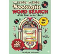 The 1950s & 1960s Nostalgia Word Search: A Trip Down Memory Lane: 100+ Large Print Themed Puzzles for Adults and Seniors | Relive the Golden Era of ... | Relaxing Brain Games and Memory Activities