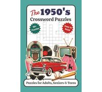 The 1950s Crossword Puzzles, Puzzles for Adults, Seniors & Teens: Crossword Puzzles with Easy to Read Print about 1950s Movies, TV Shows, Music, ... | Gift for Vacations, Holidays and Relaxation