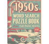 The 1950s Word Search Puzzle Book for Seniors: Large Print Easy Puzzles Featuring Classic TV, Music, Cars, Slang & Everyday Life of the Fabulous Fifties