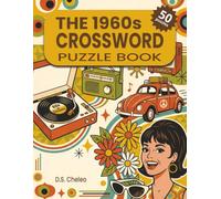 The 1960s Crossword Puzzle Book: 50 Nostalgic Crosswords for Adults & Seniors - Music, TV, Movies, Cars & Pop Culture of the Sixties | 8.5 x 11 ... | Gifts for Vacations, Holidays & Free Time