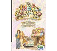 The 1960s Crossword Puzzle Book: Large Print Puzzles Inspired by Music, Movies, Everyday Life, and Traditions (Classic Memories Puzzle Collection)