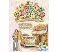 The 1960s Crossword Puzzle Book: Large Print Puzzles Inspired by Music, Movies, Everyday Life, and Traditions (Classic Memories Puzzle Collection)