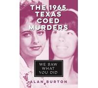 The 1965 Texas Coed Murders: We Saw What You Did (True Crime)