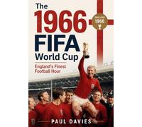 The 1966 FIFA World Cup: England's Finest Football Hour (The Beautiful Game: A History of Global Football)