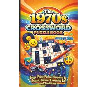 The 1970s Crossword Puzzle Book: Large Print Puzzles Inspired by Music, Movies, Everyday Life, and Traditions (Classic Memories Puzzle Collection)