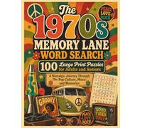 The 1970s Memory Lane Word Search: 100 Large Print Puzzles for Adults and Seniors: A Nostalgic Journey Through 70s Pop Culture, Music, and Memories (Memory Lane Word Search Series)