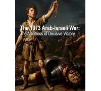 The 1973 Arab-Israeli War