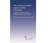 The 1974 economic report of the President: Hearings before the Joint Economic Committee, Congress of the United States, Ninety-three Congress, second session: Volume 2