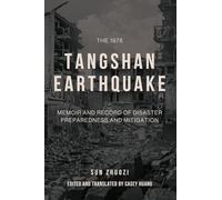 The 1976 Tangshan Earthquake: Memoir and Record of Disaster Preparedness and Mitigation
