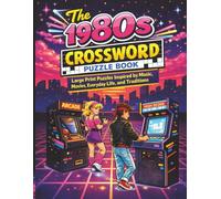 The 1980s Crossword Puzzle Book: Large Print Puzzles Inspired by Music, Movies, Everyday Life, and Traditions (Classic Memories Puzzle Collection)