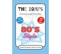 The 1980's Crossword Puzzles: Crossword Puzzles with Easy To Read Print about The 1980's and More | 6x9 inches, 120 pages | 50+ Puzzles...Gift for Vacations, Holidays or Relaxation