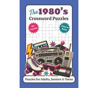 The 1980s Crossword Puzzles: With Easy to Read Print about 1980s Movies, TV Shows, Music, Sports, Politics, History and More | 6x9 inches, 120 pages, ... Relaxation | For Adults, Seniors and Teens