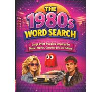 The 1980s Word Search: Large Print Puzzles Inspired by Music, Movies, Everyday Life, and Culture (Classic Memories Puzzle Collection)