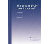 The 1985 Highway capacity manual: A summary