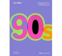 The 1990s: A Visual History of the Decade: Image of a Decade: 2 (The Decades Series)