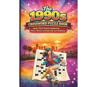 The 1990s Crossword Puzzle Book: Large Print Puzzles Inspired by Music, Movies, Everyday Life, and Traditions (Classic Memories Puzzle Collection)