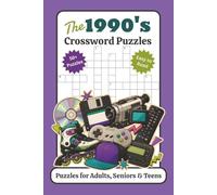 The 1990s Crossword Puzzles: With Easy to Read Print about 1990s Movies, TV Shows, Music, Sports, Politics, History and More | 6x9 inches, 120 pages, ... Relaxation | For Adults, Seniors and Teens