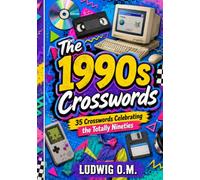 The 1990s Crosswords: 35 Crosswords Celebrating the Totally Nineties (The Buffalo Soldier Crossword Collection)