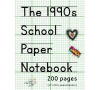 The 1990s School Paper Notebook: 200 pages of retro awesomeness