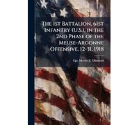The 1st Battalion, 61st Infantry (U.S.), in the 2nd Phase of the Meuse-Argonne Offensive, 12-31, 1918