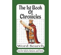 The 1st Book Of Chronicles Word Search: 55 Bible Word Search Puzzles Inspired by the Genealogies and History of Israel (The Bible Books Word Search Series)